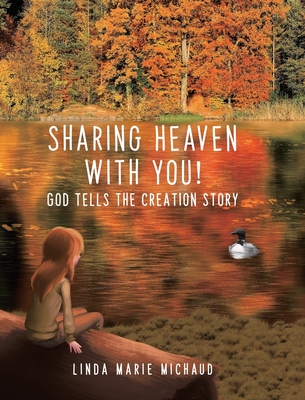 Sharing Heaven with You!: God tells the creation story Cover Image