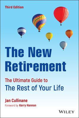 The New Retirement: The Ultimate Guide to the Rest of Your Life
