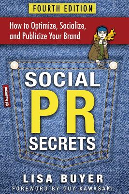 Social PR Secrets: How to Optimize, Socialize, and Publicize Your Brand: A Public Relations, Social Media and Digital Marketing Field Gui Cover Image