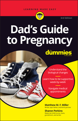 Dad's Guide to Pregnancy for Dummies By Matthew M. F. Miller, Sharon Perkins Cover Image