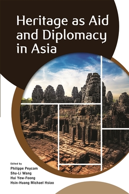 Heritage as Aid and Diplomacy in Asia Cover Image