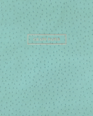 Graph Paper: Executive Style Composition Notebook - Teal Ostrich Skin Leather Style, Softcover - 8 x 10 - 100 pages (Office Essenti By Birchwood Press Cover Image