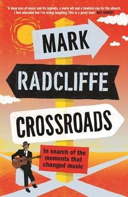 Crossroads: In Search of the Moments That Changed Music Cover Image