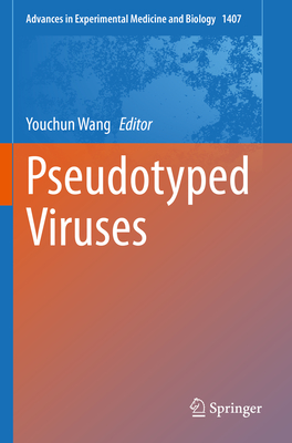 Pseudotyped Viruses (Advances in Experimental Medicine and Biology #1407)