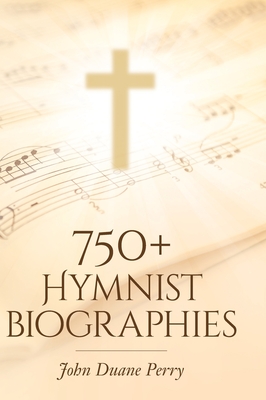 750+ Hymnist Biographies Cover Image