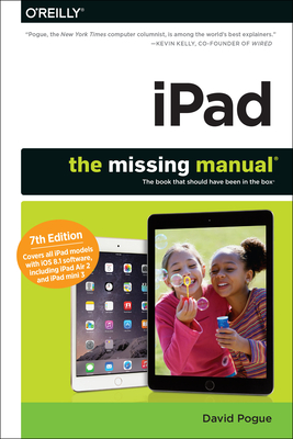 Ipad: The Missing Manual (Missing Manuals) By David Pogue Cover Image