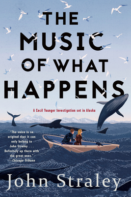 Cover for The Music of What Happens (A Cecil Younger Investigation #3)