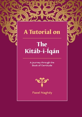 A Tutorial on the Kitab-i-Iqan Cover Image