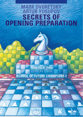 Secrets of Opening Preparation: School of Future Champions Vol. 2