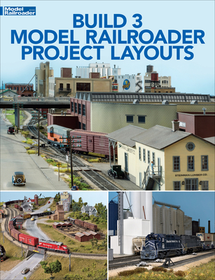 Build Three Model Railroader Project Layouts Cover Image