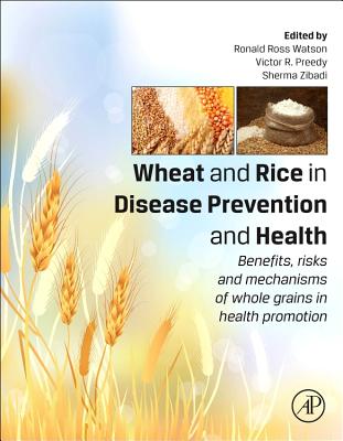 Wheat and Rice in Disease Prevention and Health: Benefits, Risks and Mechanisms of Whole Grains in Health Promotion Cover Image