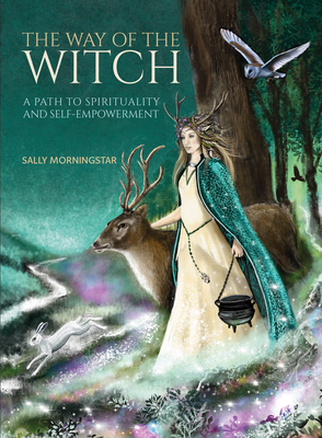 The Way of the Witch: A Path to Spirituality and Self-Empowerment  Cover Image