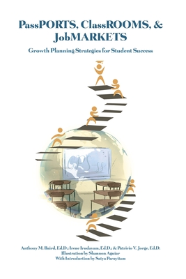 PassPORTS, ClassROOMS, & JobMARKETS: Growth Planning Strategies for Student Success Cover Image