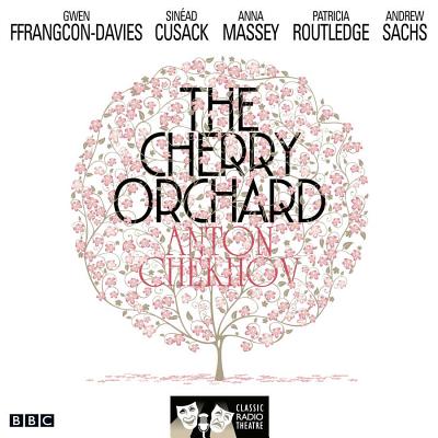The Cherry Orchard (Classic Radio Theater) Cover Image