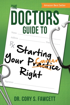 The Doctors Guide to Starting Your Practice Right Cover Image