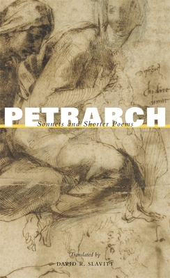 Sonnets and Shorter Poems By Francesco Petrarch, David R. Slavitt (Translator) Cover Image