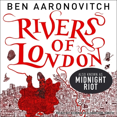 Midnight Riot (Rivers of London #1) By Ben Aaronovitch, Kobna Holdbrook-Smith (Read by) Cover Image