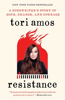 Resistance: A Songwriter's Story of Hope, Change, and Courage By Tori Amos Cover Image
