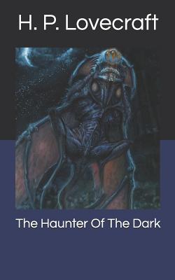 The Haunter Of The Dark