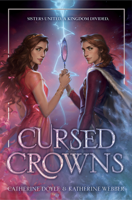 Cursed Crowns By Catherine Doyle, Katherine Webber Cover Image