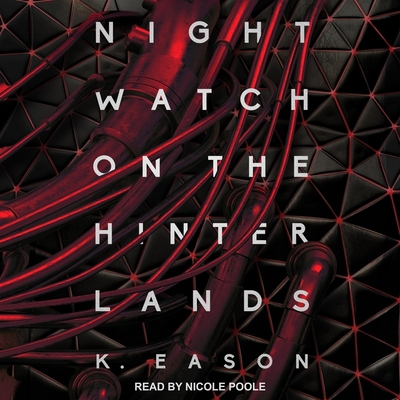 Nightwatch on the Hinterlands By K. Eason, Nicole Poole (Read by) Cover Image