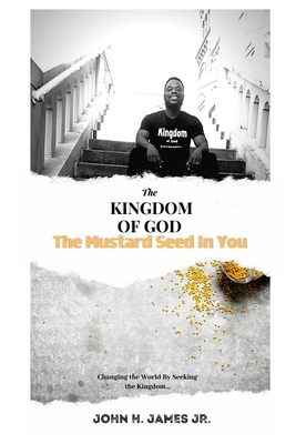 The Kingdom of God, The Mustard Seed In You Cover Image