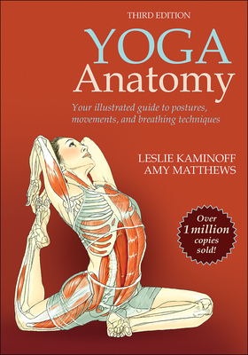 Yoga Anatomy By Leslie Kaminoff, Amy Matthews Cover Image