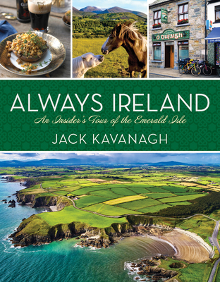 Always Ireland: An Insider's Tour of the Emerald Isle By Jack Kavanagh Cover Image
