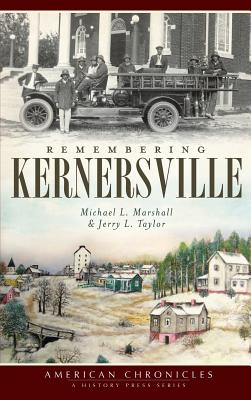 Remembering Kernersville By Michael L. Marshall, Jerry L. Taylor Cover Image