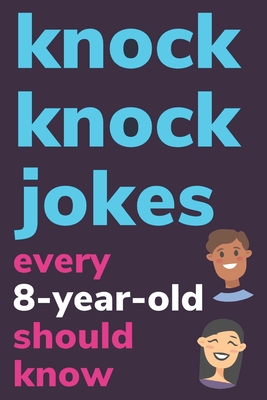 Knock Knock Jokes Every Year Old Should Know: Plus Bonus Try Not To Laugh  Game and Pictures To Color