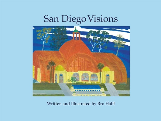 San Diego Visions By Bro Halff Cover Image