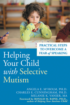 Helping Your Child with Selective Mutism: Practical Steps to Overcome a Fear of Speaking Cover Image
