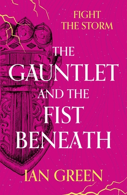 The Gauntlet and the Fist Beneath (The Rotstorm) By Ian Green Cover Image