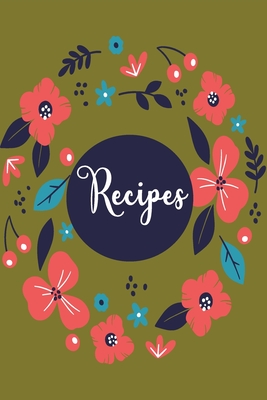 Recipes: > Collect the Recipes You Love in Your Own Custom Cookbook. Cover Image