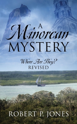 A Minorcan Mystery: Where Are They? Revised Cover Image