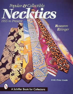 Popular & Collectible Neckties, 1955-Present (Schiffer Book for Collectors) Cover Image