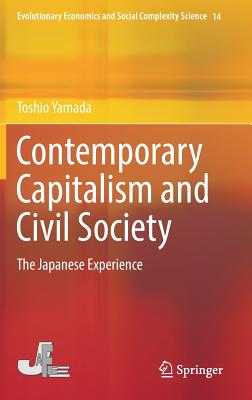 Contemporary Capitalism and Civil Society: The Japanese Experience (Evolutionary Economics and Social Complexity Science #14)