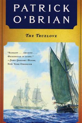 The Truelove (Aubrey/Maturin Novels #15)