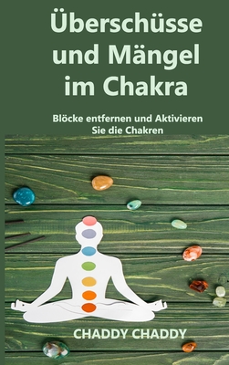 Überschüsse und Mängel im Chakra: Blöcke entfernen und Aktivieren Sie die Chakren Cover Image
