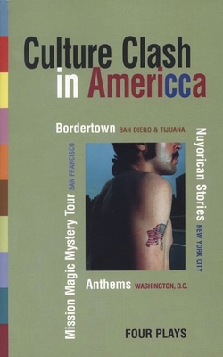 Culture Clash in America: Bordertown/Nuyorican Stories/Mission Magic Mystery Tour/Anthems