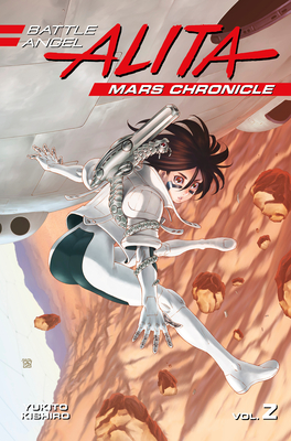 Battle Angel Alita Mars Chronicle 2 (Battle Angel Alita: Mars Chronicle #2) By Yukito Kishiro Cover Image