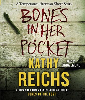 Bones in Her Pocket By Kathy Reichs, Linda Emond (Read by) Cover Image