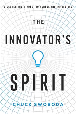 The Innovator's Spirit: Discover the Mindset to Pursue the Impossible Cover Image