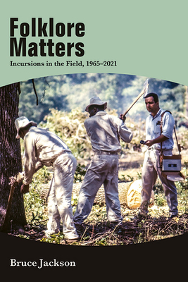 Folklore Matters: Incursions in the Field, 1965-2021 Cover Image