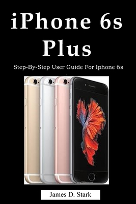 iPhone 6s Plus By James D. Stark Cover Image