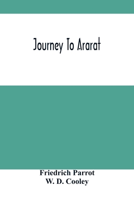 Journey To Ararat By Friedrich Parrot Cover Image