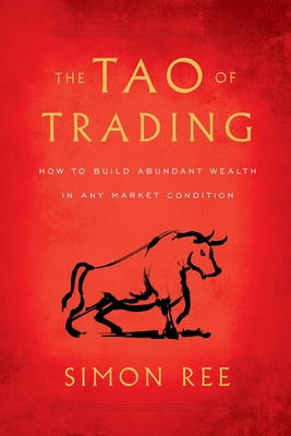 The Tao of Trading: How to Build Abundant Wealth in Any Market Condition Cover Image