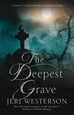 The Deepest Grave (Crispin Guest Medieval Noir Mystery #10) By Jeri Westerson Cover Image