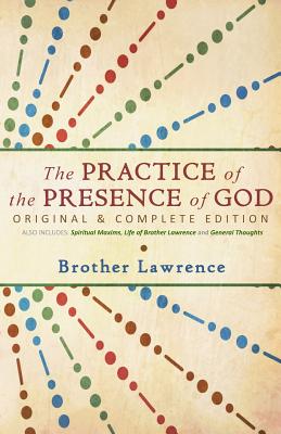 The Practice of the Presence of God: Original & Complete Edition Cover Image