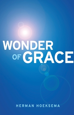 Wonder of Grace By Herman Hoeksema Cover Image